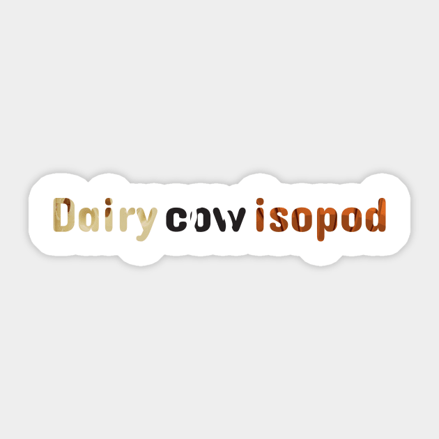 Dairy cow isopod T-shirt Sticker by CNHStore